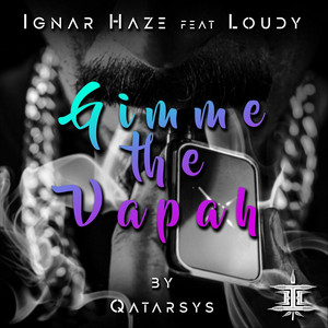 IGNAR HAZE: Gimme the Vapah
