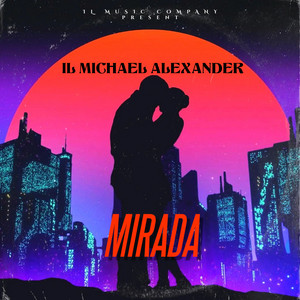 IL MICHAEL ALEXANDER: Mirada