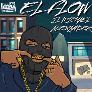 IL MICHAEL ALEXANDER: El flow