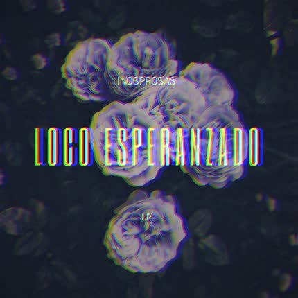 INOSPROSAS: Loco Esperanzado