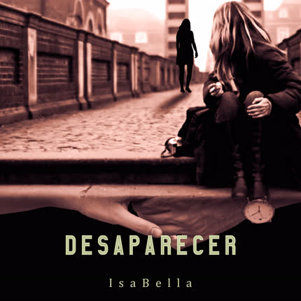 ISABELLA: Desaparecer