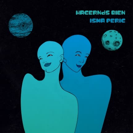 ISMA PERIC: Hacernos Bien