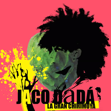 JACO DADA: La Gran Chirimoya