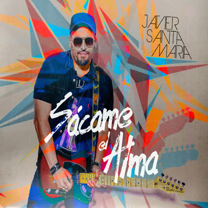 JAVIER SANTA MARIA: Sácame el Alma