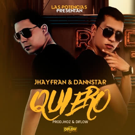 JHAYFRAN & DANNSTAR: Quiero