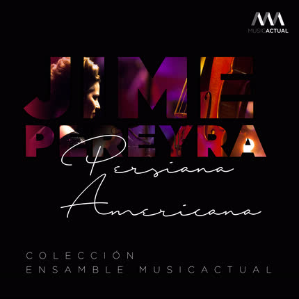 JIME PEREYRA, SEBASTIAN ERRAZURIZ & ENSAMBLE MUSICACTUAL: Persiana Americana (Versión <br>de Cámara) » class=»wp -image-77065 size-full»/></figure><div class=