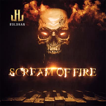 JJ ROLDHAN: Scream Of Fire