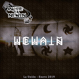 INCHE TA NEWEN: Wewaiñ