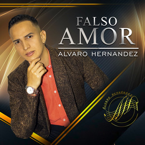 ALVARO HERNANDEZ: Falso Amor