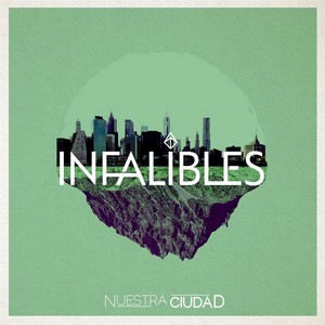 INFALIBLES: Nuestra Ciudad