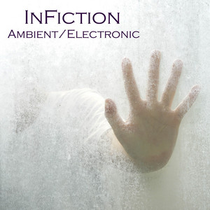 INFICTION: Ambient / Electronic