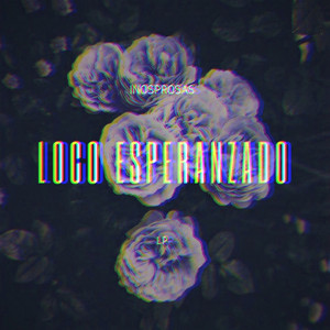 INOSPROSAS: LOCO ESPERANZADO LP