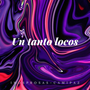 INOSPROSAS: UN TANTO LOCOS