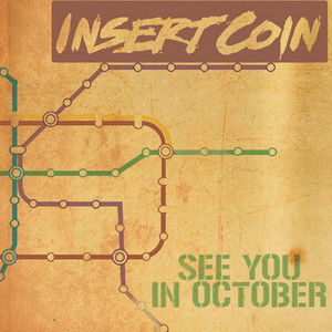 INSERT COIN: See You in October