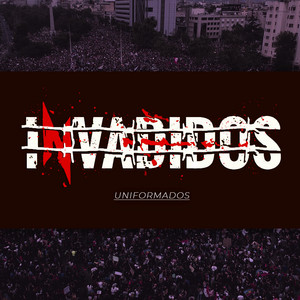 INVADIDOS: UNIFORMADOS