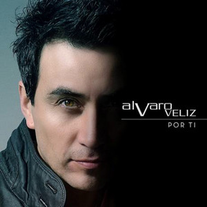 ALVARO VELIZ: Por Ti (Remastered)