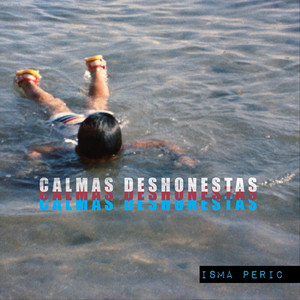 ISMA PERIC: Calmas Deshonestas