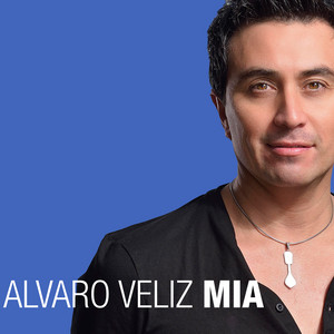 ALVARO VELIZ: Mía (Remastered)