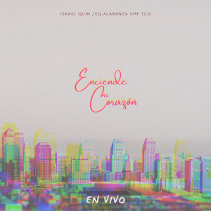 ISRAEL QUIN: Enciende mi corazón