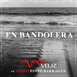 ALVARO VELIZ: En Bandolera