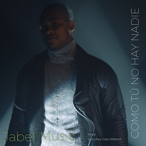 JABEL MUSIC: Como Tú No Hay Nadie