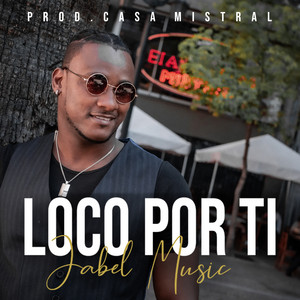 JABEL MUSIC: Loco por Ti