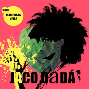 JACO DADA: Mariposas Vivas