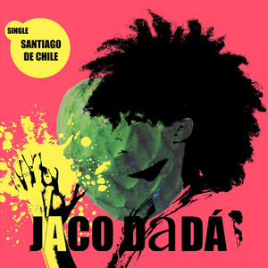JACO DADA: Santiago de Chile