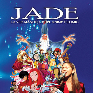 JADE: La Voz Más Dulce del Anime y Comic