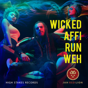 JAH RED LION: Wicked Affi Run Weh