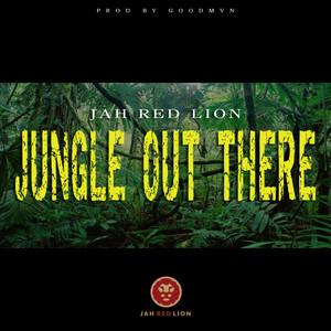 JAH RED LION: Jungle Out There