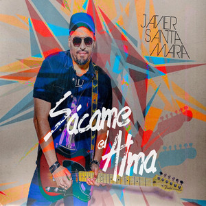 JAVIER SANTA MARIA: Sácame el Alma