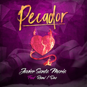 JAVIER SANTA MARIA: Pecador (feat. Rami & Dw)