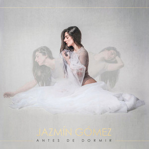 JAZMIN GOMEZ: Antes de Dormir