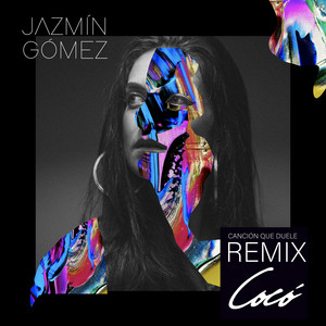 JAZMIN GOMEZ: Canción Que Duele (Remix)