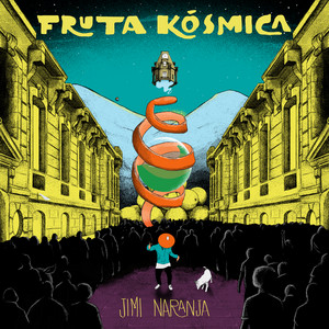 JIMI NARANJA: Fruta Kósmica