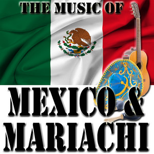 Estados Unidos: The Music Of Mexico & Mariachi