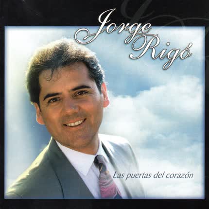 JORGE RIGO: Las Puertas del Corazón
