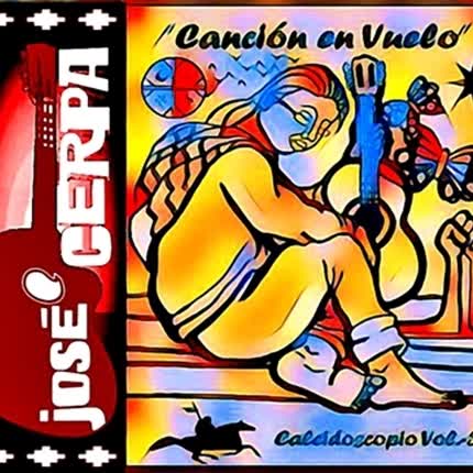 JOSE CERPA: Canción en Vuelo - Caleidoscopio <br>Vol. 3 » class=»wp -image-52361 size-full»/></figure><div class=
