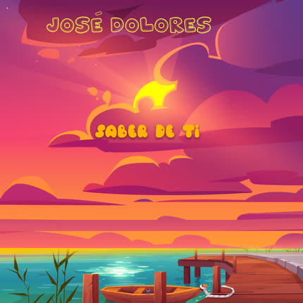 JOSE DOLORES: Saber de Ti