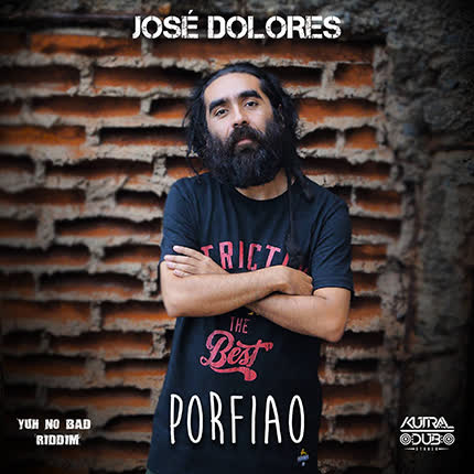 JOSE DOLORES: Porfiao