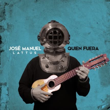 JOSE MANUEL LATTUS: Quien Fuera