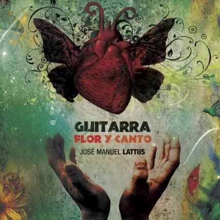 JOSE MANUEL LATTUS: Guitarra, flor y canto