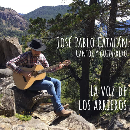JOSE PABLO CATALAN: La Voz de los Arrieros