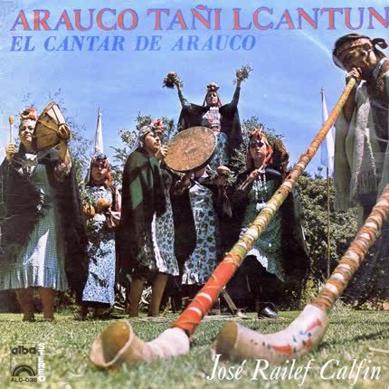 JOSE RAILEF CALFIN: El cantar de Arauco