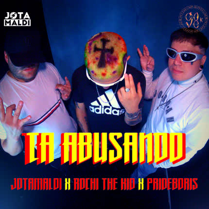 JOTAMALDI, ROCHI THE KID & PRIDEBORIS: Ta Abusando