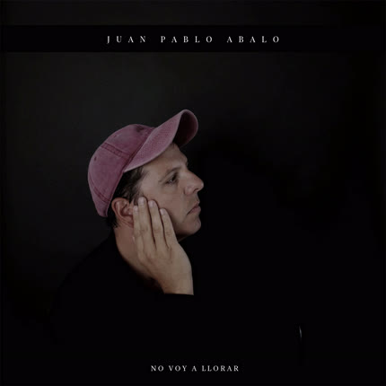 JUAN PABLO ABALO: No Voy A Llorar