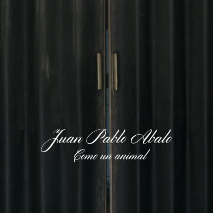 JUAN PABLO ABALO: Como un Animal