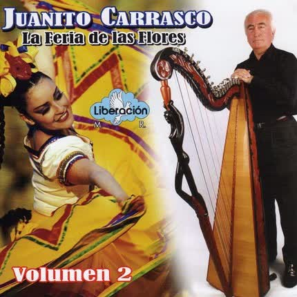 JUANITO CARRASCO: La Feria de las Flores Vol.2