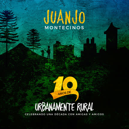 JUANJO MONTECINOS: Urbanamente Rural (Reedición <br>10 Años) » class=»wp -image-73454 size-full»/></figure><div class=